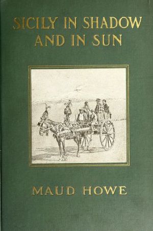 [Gutenberg 58455] • Sicily in Shadow and in Sun · The Earthquake and the American Relief Work